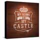 My Home is My Castle - Sayings. Lettering Heraldic Sign Painted with White Paint on Vintage Brick-vso-Stretched Canvas