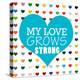 My Love Grows-Shelley Lake-Stretched Canvas