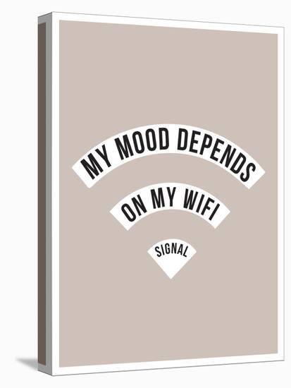 My Mood Depends on My Wifi Signal-null-Stretched Canvas