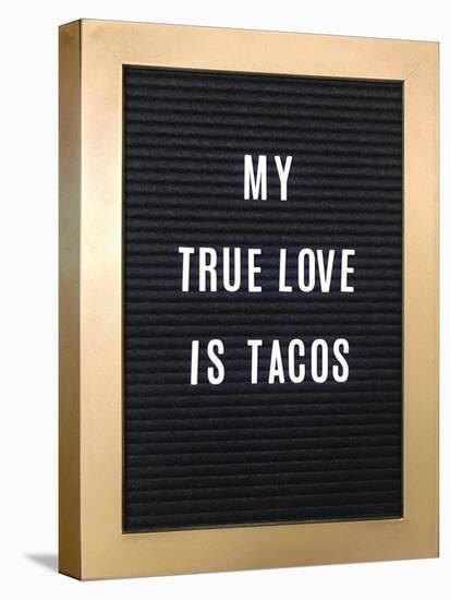 My True Love Is Tacos Sign-null-Stretched Canvas