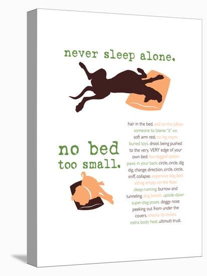 Never Sleep Alone-Dog is Good-Stretched Canvas