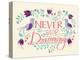 Never Stop Dreaming-null-Premier Image Canvas