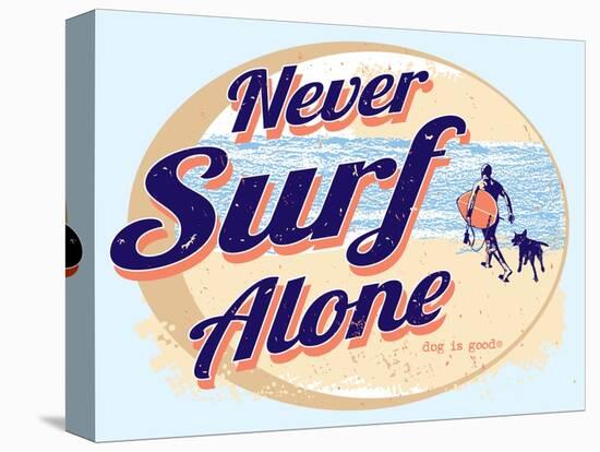 Never Surf Alone-Dog is Good-Stretched Canvas