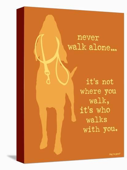 Never Walk - Orange Version-Dog is Good-Stretched Canvas