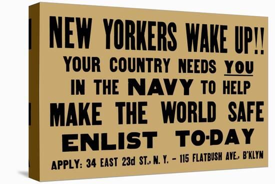 New Yorkers Wake Up! Your Country Needs You in the Navy, c.1917-null-Stretched Canvas