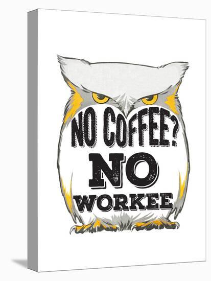 No Coffee, No Workee-null-Premier Image Canvas