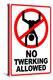 No Twerking Allowed Sign Humor-null-Stretched Canvas