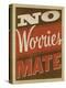 No Worries Mate-Anderson Design Group-Stretched Canvas