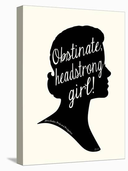 Obstinate Headstrong Girl!-Bella Dos Santos-Stretched Canvas