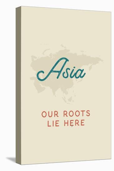 Our Roots Lie Here Asia Map-Ren Lane-Stretched Canvas