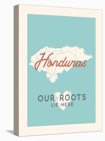 Our Roots Lie Here  Honduras Map-Ren Lane-Stretched Canvas