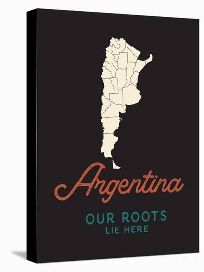 Our Roots Lie Here Map of Argentina-Ren Lane-Stretched Canvas