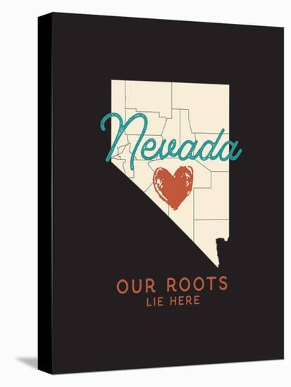 Our Roots Lie Here Nevada Map-Ren Lane-Stretched Canvas