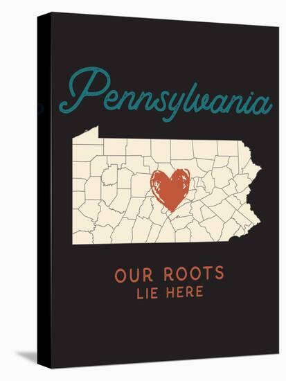 Our Roots Lie Here Pennsylvania Map-Ren Lane-Stretched Canvas