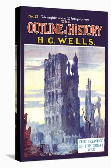 Outline of History by H.G. Wells, No. 22: The Brewing of the Great War-null-Stretched Canvas