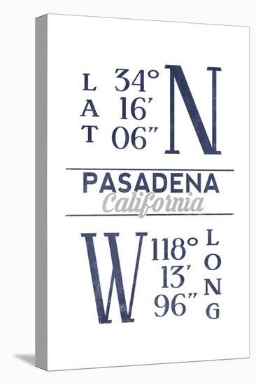 Pasadena, California - Latitude and Longitude (Blue)-Lantern Press-Stretched Canvas