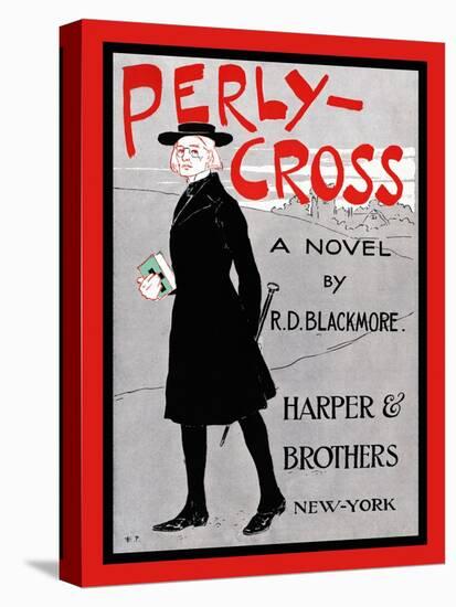 Perly-Cross, A Novel By R. D. Blackmore-Edward Penfield-Stretched Canvas