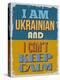 Poster. I Am Ukrainian and I Can't Keep Calm. Vector Illustration-sibgat-Stretched Canvas