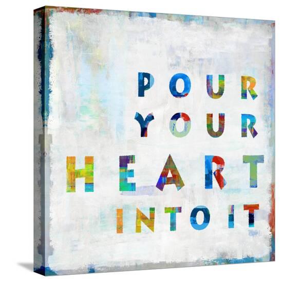 Pour Your Heart In Color Stretched Canvas Print By Jamie Macdowell