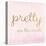 Pretty on the Inside Pink-Miyo Amori-Stretched Canvas