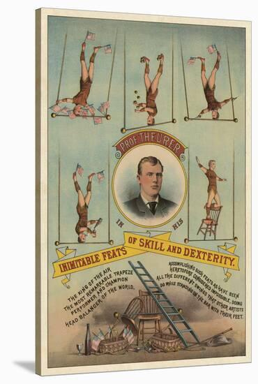 Prof.Theurer and his Inimitable Feats of Skills and Dexterity, c. 1883-Vintage Reproduction-Stretched Canvas