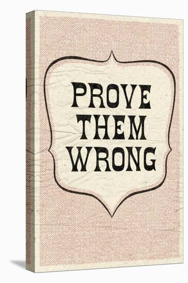 Prove Them Wrong-null-Stretched Canvas