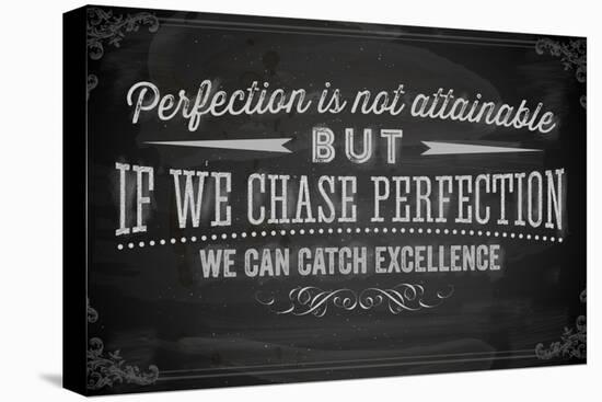 Quote Typographical Background, Vector Design. Perfection is Not Attainable, but If We Chase Perfe-Ozerina Anna-Stretched Canvas