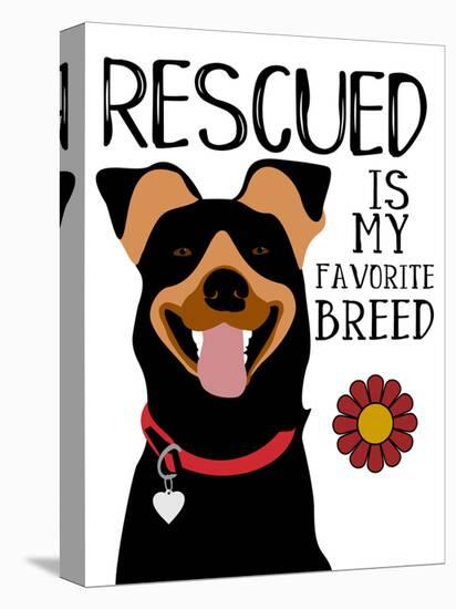 Rescued is my Favorite Breed-Ginger Oliphant-Stretched Canvas