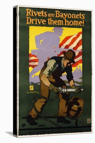 Rivets are Bayonets, Drive Them Home! Poster-J.E. Sheridan-Premier Image Canvas