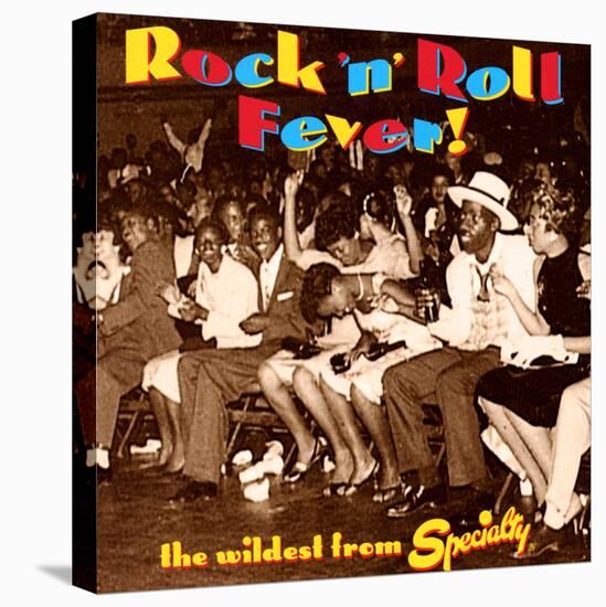 Rock 'N' Roll Fever! the Wildest from Specialty-null-Stretched Canvas