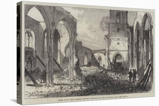 Ruins of St John's Church, Croydon, Destroyed by Fire on Sunday Last-Charles Robinson-Premier Image Canvas