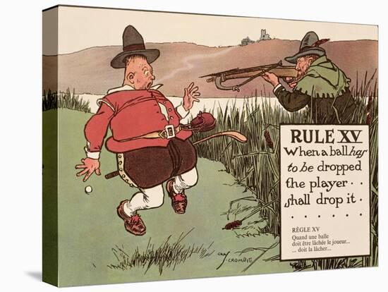 Rule XV: When a Ball Has to Be Dropped the Player Shall Drop It, from 'Rules of Golf', Published…-Charles Crombie-Premier Image Canvas