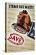 Save, Stamp Out Waste Poster-Henry Stahlhat-Premier Image Canvas