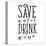 Save Water Drink Wine-Sd Graphics Studio-Stretched Canvas