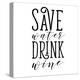 Save Water Drink Wine-Sd Graphics Studio-Stretched Canvas