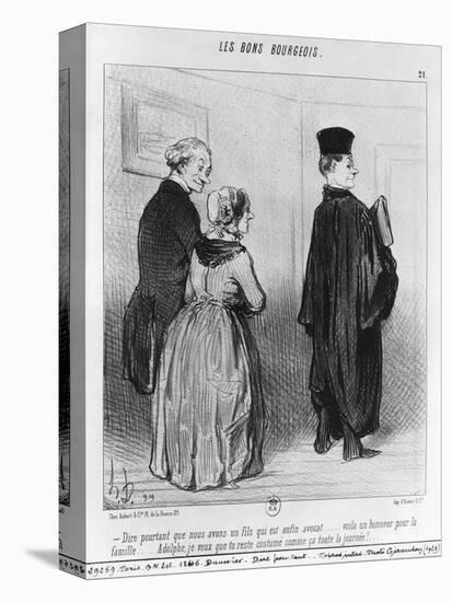 Series 'Les Bons Bourgeois', Marvellous to Have a Son who is a Lawyer, Illustration, 'Le Charivari'-Honore Daumier-Premier Image Canvas