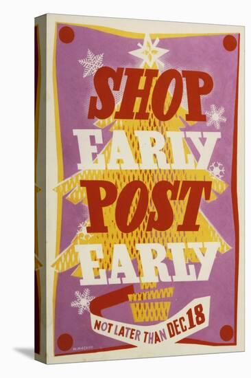 Shop Early, Post Early-W Machan-Stretched Canvas