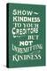 Show Kindness, But Not Unremitting-null-Stretched Canvas