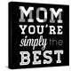 Simply the Best Mom Square-Sd Graphics Studio-Stretched Canvas