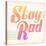 Stay Rad I-Dina June-Stretched Canvas