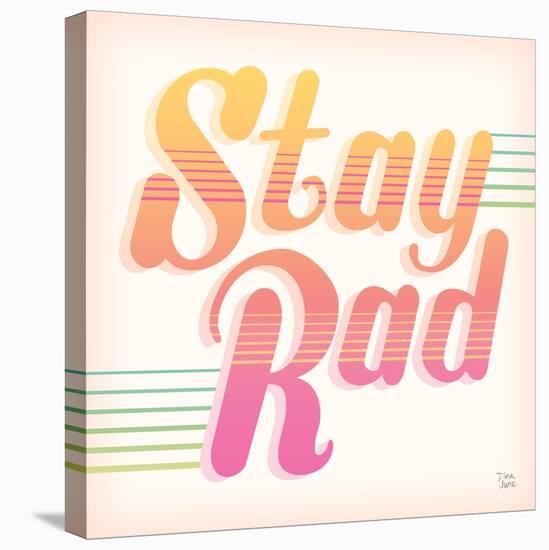 Stay Rad I-Dina June-Stretched Canvas