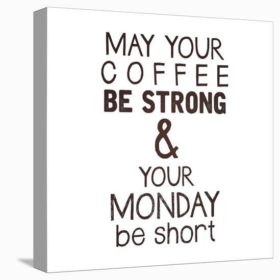 Strong coffee Short Monday-Kimberly Glover-Premier Image Canvas