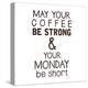 Strong coffee Short Monday-Kimberly Glover-Premier Image Canvas