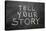 Tell Your Story-Yury Zap-Stretched Canvas