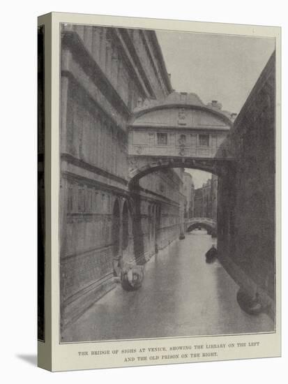 The Bridge of Sighs at Venice, Showing the Library on the Left and the Old Prison on the Right-null-Premier Image Canvas