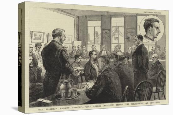 The Brighton Railway Tragedy, Percy Lefroy Mapleton before the Magistrates at Cuckfield-null-Premier Image Canvas