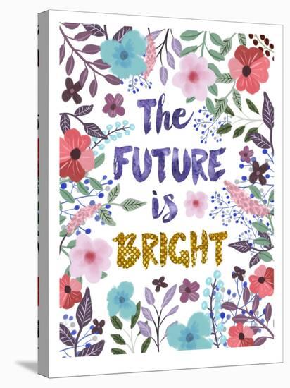 The Future Is Bright-Mia Charro-Stretched Canvas