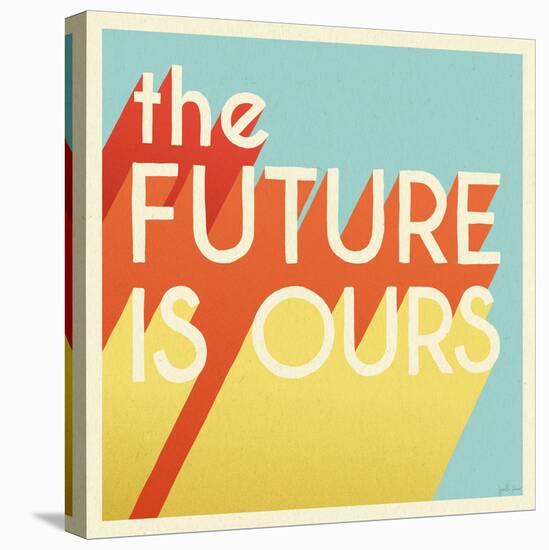 The Future is Ours I Sq-Janelle Penner-Stretched Canvas