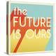 The Future is Ours I Sq-Janelle Penner-Stretched Canvas