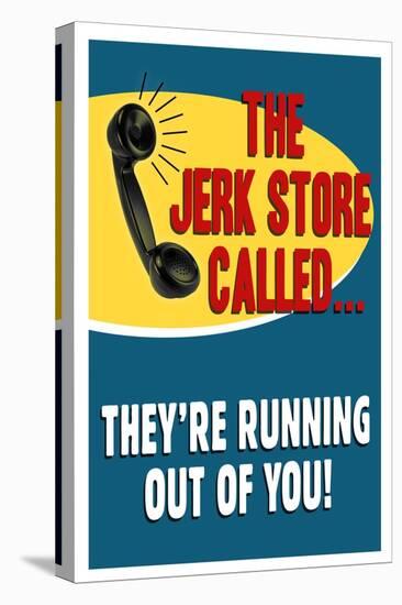 The Jerkstore Called Humor-null-Stretched Canvas